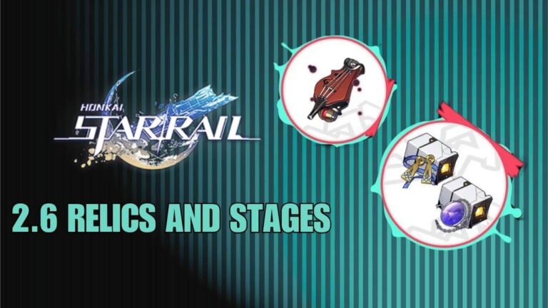 Honkai Star Rail 2.6 Relics, Honkai Star Rail 2.6 Stages, hsr Cavern of Corrosion stages, hsr Stagnant Shadows Stages, hsr 2.6 Relics, hsr 2.6 Stages