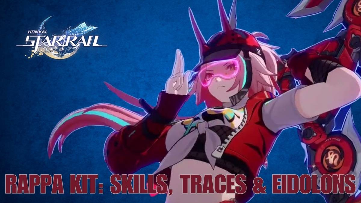 Honkai Star Rail Rappa Kit, Honkai Star Rail Rappa abilities, hsr Rappa Kit, hsr Rappa Skills, hsr Rappa Traces, hsr Rappa Eidolons, hsr Rappa Signature Light Cone, hsr Rappa