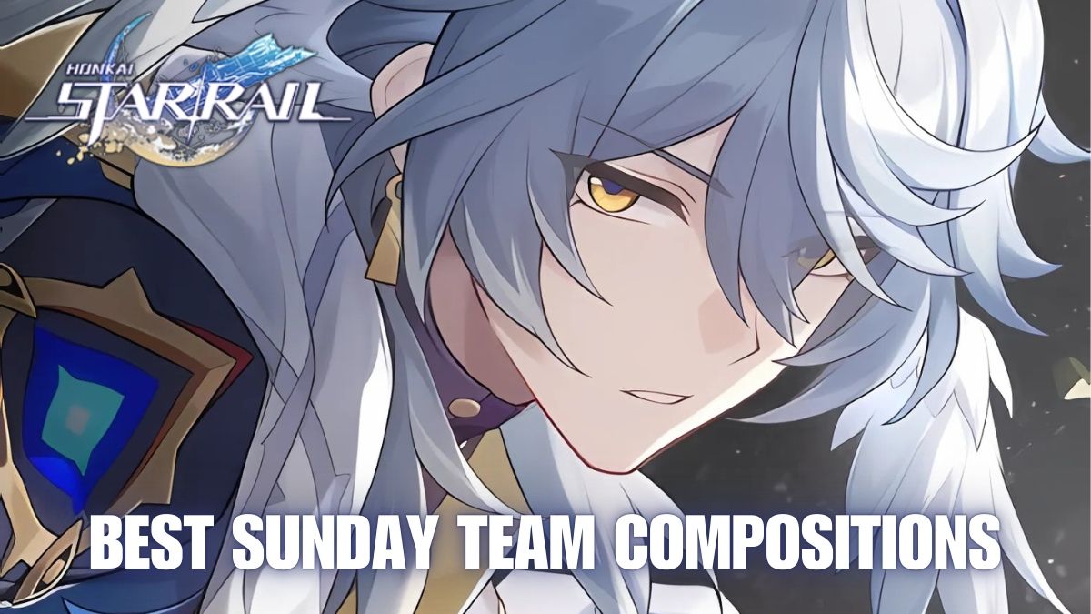 Best Sunday team compositions in Honkai Star Rail, Honkai Star Rail Sunday team guide, HSR Sunday team synergy, best Honkai Star Rail Sunday teams, best HSR Sunday teams