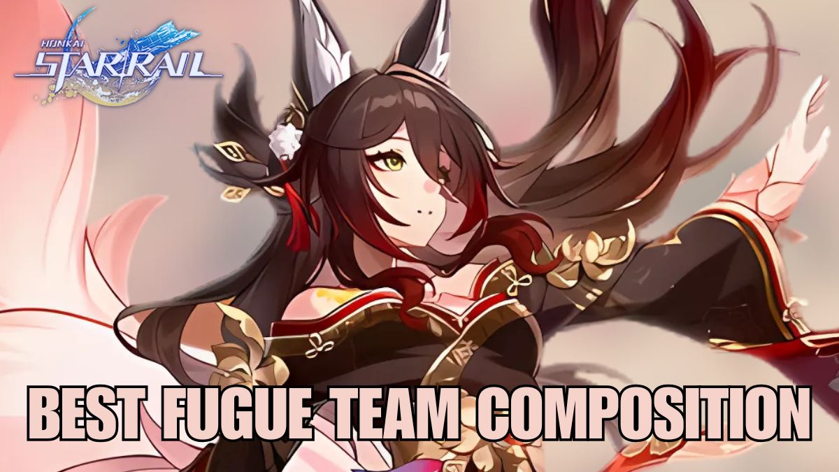 Best Fugue team Honkai Star Rail, Fugue optimal team composition HSR, top characters for Fugue team HSR, best team setups for Fugue Honkai Star Rail, best hsr fugue teams, best honkai star rail fugue teams