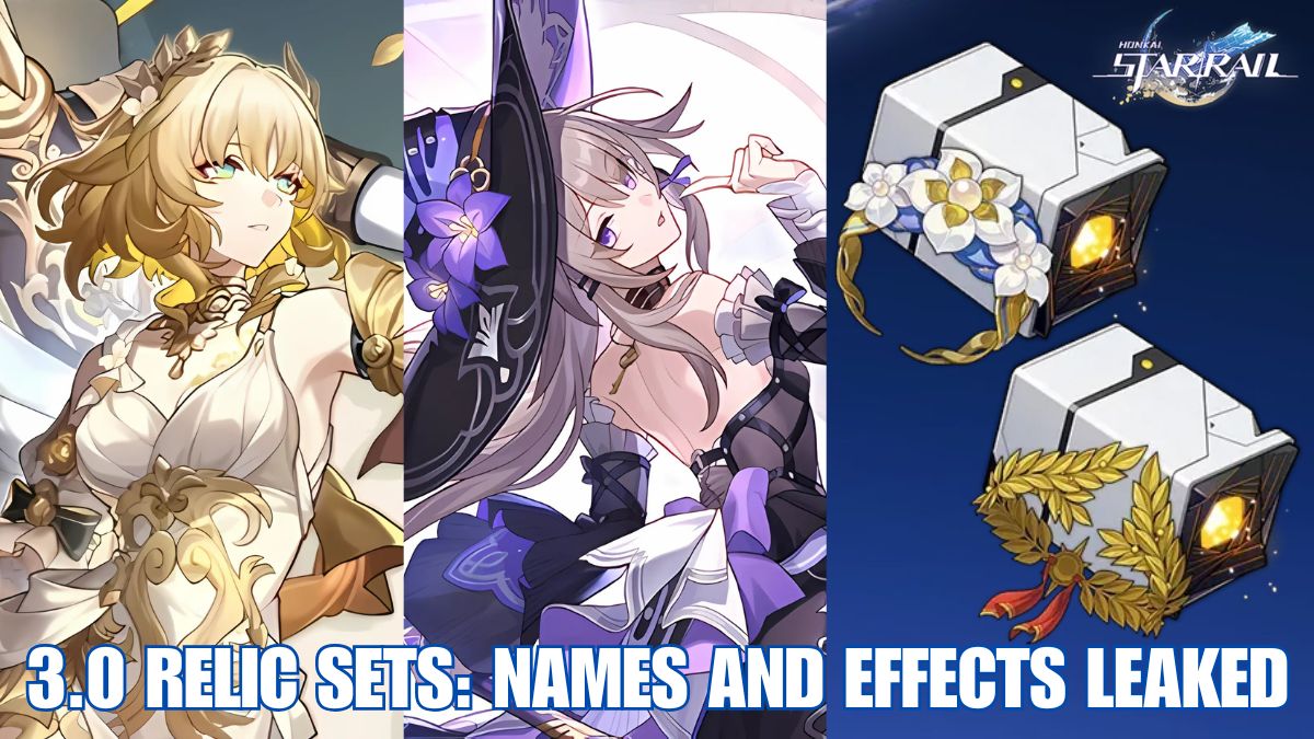 Honkai Star Rail 3.0 relic sets leaked, Honkai Star Rail 3.0 relic sets effects, Honkai Star Rail 3.0 relic sets abilities, Honkai Star Rail 3.0 relics stats, Honkai Star Rail 3.0 relic farming guide, upcoming relics in HSR 3.0 update, HSR 3.0 relics, HSR 3.0 update relic details