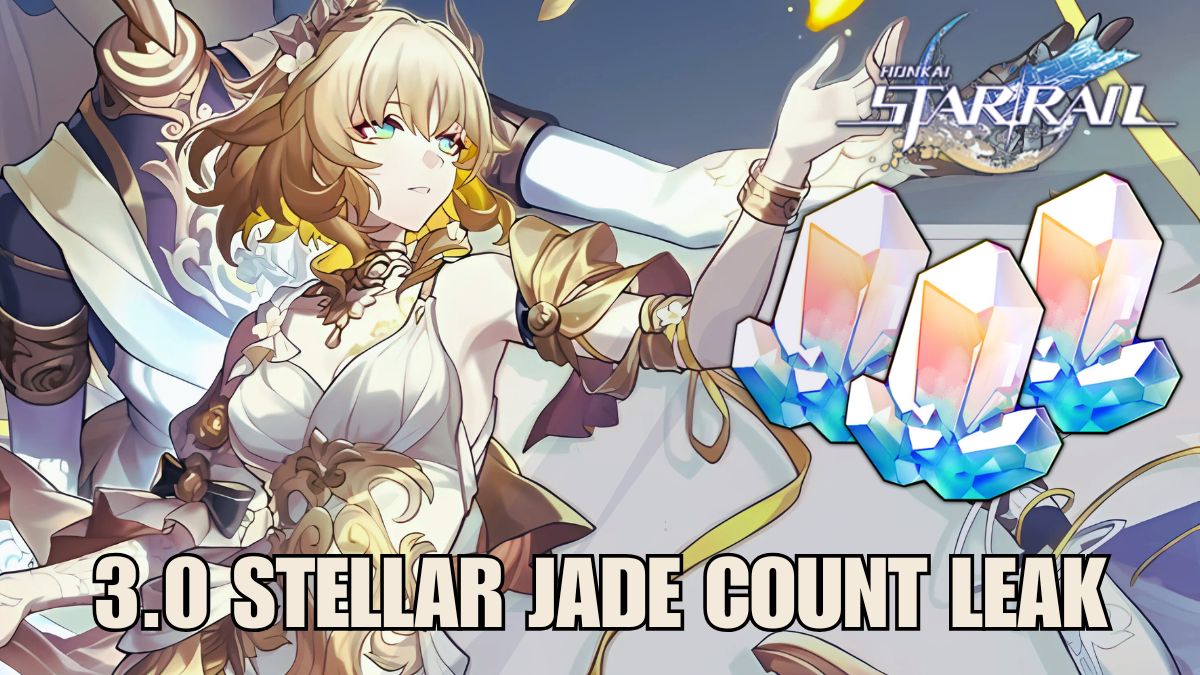 Honkai Star Rail 3.0 Stellar Jade count leaked, total Stellar Jade rewards in HSR 3.0, Honkai Star Rail 3.0 free Stellar Jade leak, Stellar Jade farming in HSR 3.0 update, HSR 3.0 Stellar Jades, Honkai Star Rail 3.0 reward calculations, free Stellar Jade count in HSR version 3.0.
