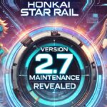 Honkai Star Rail 2.7 maintenance times, HSR 2.7 update maintenance schedule, HSR patch 2.7 server maintenance details, Honkai Star Rail 2.7 maintenance duration, HSR 2.7 update server status, Honkai Star Rail 2.7 downtime schedule