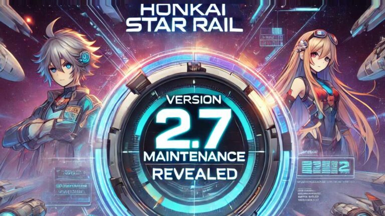 Honkai Star Rail 2.7 maintenance times, HSR 2.7 update maintenance schedule, HSR patch 2.7 server maintenance details, Honkai Star Rail 2.7 maintenance duration, HSR 2.7 update server status, Honkai Star Rail 2.7 downtime schedule