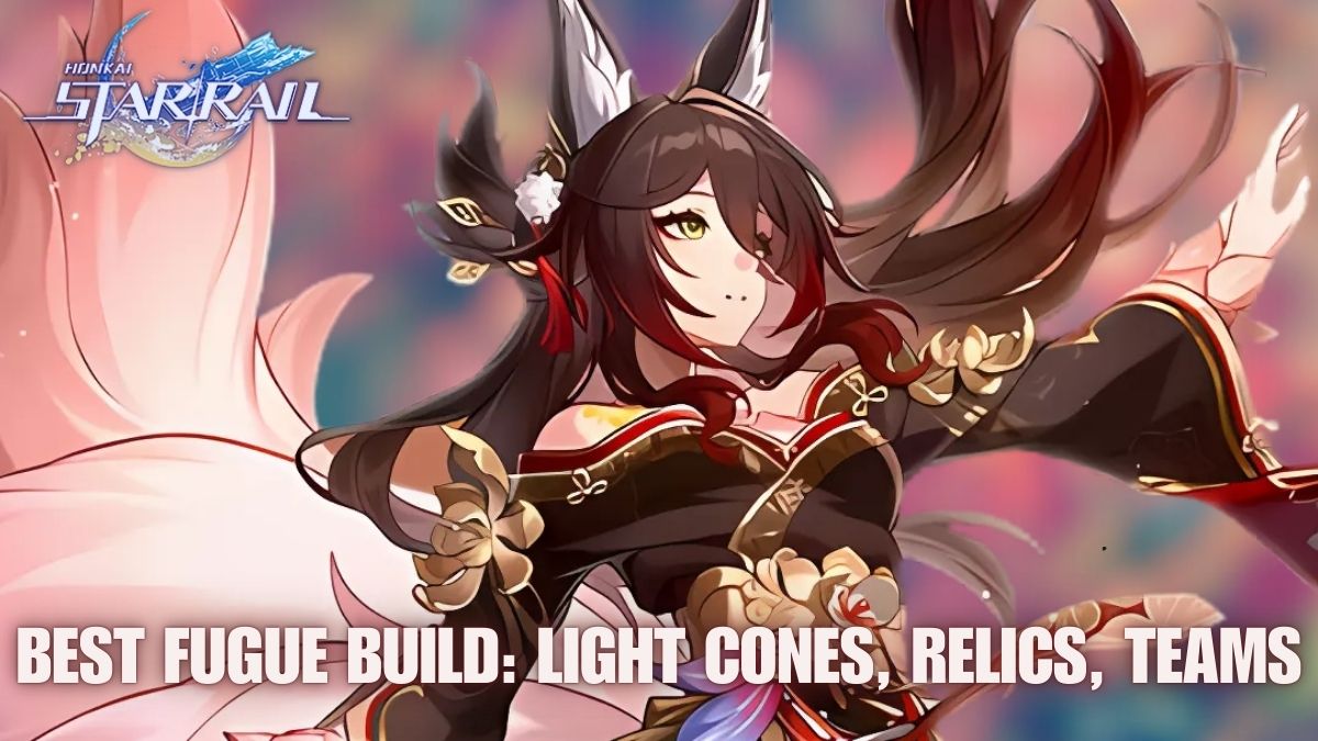 Honkai Star Rail fugue build guide, best Light Cones for fugue HSR, fugue relic sets in Honkai Star Rail, best teams for fugue HSR, HSR fugue relic stats and ornaments, honkai Star Rail fugue team compositions, best HSR fugue build