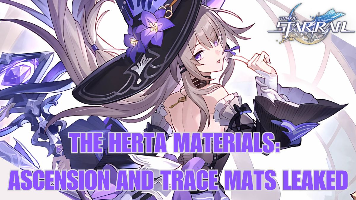 Honkai Star Rail The Herta materials, HSR The Herta ascension materials, trace mats for The Herta in Honkai Star Rail, hsr The Herta materials, hsr The Herta mats, how to farm materials for The Herta in HSR.